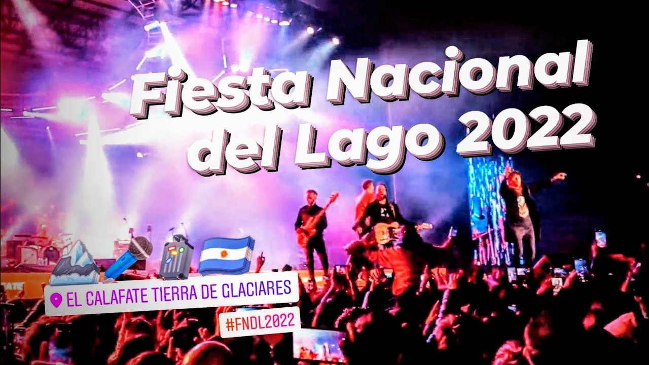Fiesta Nacional del Lago 2022: mi experiencia en El Calafate