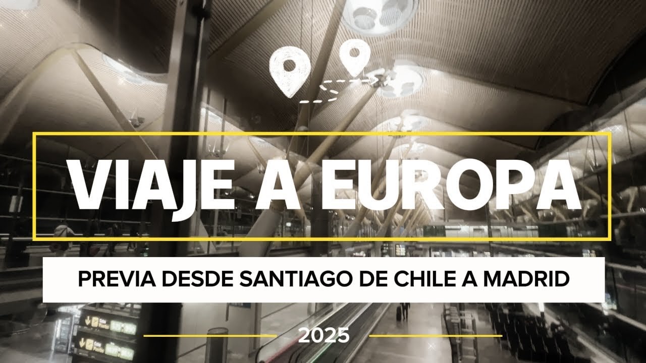 De Santiago de Chile a Madrid: crónica de un vuelo largo y escala en la ciudad